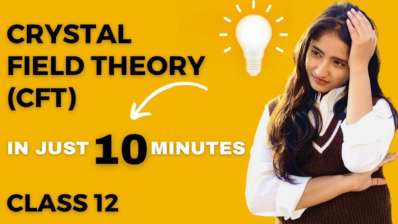 Crystal Field Theory | in just 10 minutes | Class 12 |  Coordination Compounds | ISC CBSE board