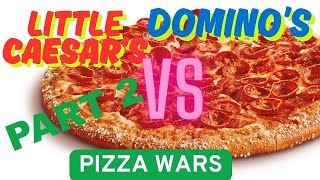 LITTLE CAESAR'S VS DOMINO'S - PIZZA WARS PT2