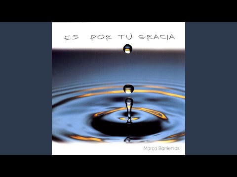 Es Por Tu Gracia - Marco Barrientos