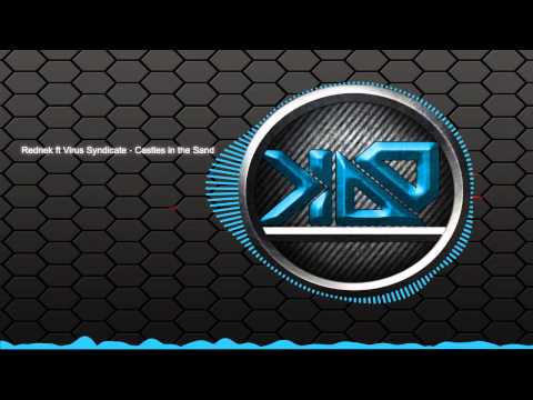 Rednek ft Virus Syndicate - Castles in the Sand