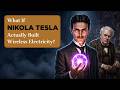 What If Nikola Tesla Actually Built Wireless Electricity?