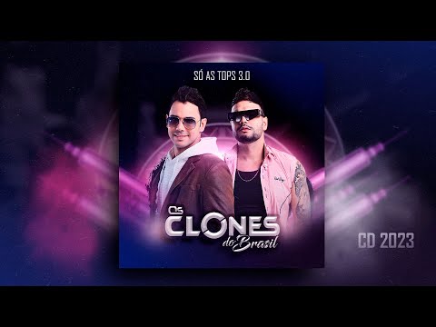 OS CLONES DO BRASIL -  SÓ AS TOPS 3.0