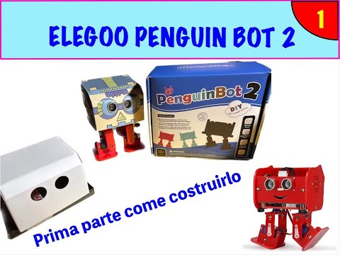 Elegoo penguinbot 2tutorial per il montaggio e prima configurazione. Un gioco da ragazzi.