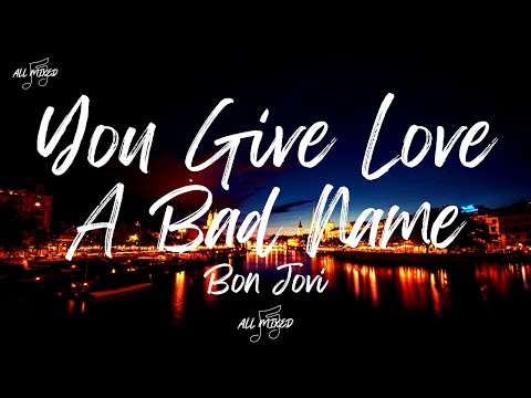 Bon Jovi - You Give Love A Bad Name (Lyrics)