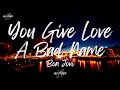 Bon Jovi You Give Love A Bad Name Lyrics