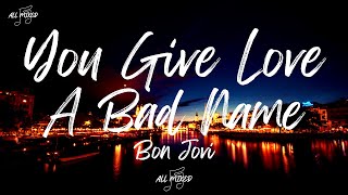 Bon Jovi - You Give Love A Bad Name (Lyrics)