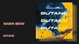 Warm Brew - Butane (Audio)