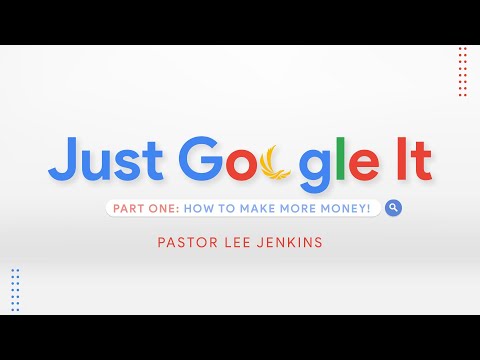 Just Google It | How To Make More Money! | Pastor Lee Jenkins