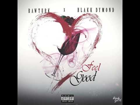 RawTurk - Make ya Feel Good Ft. Blakk Diamond