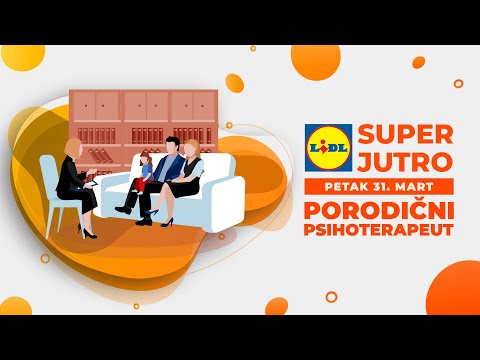 LIDL SUPER JUTRO 31.03.2023. - Porodični psihoterapeut