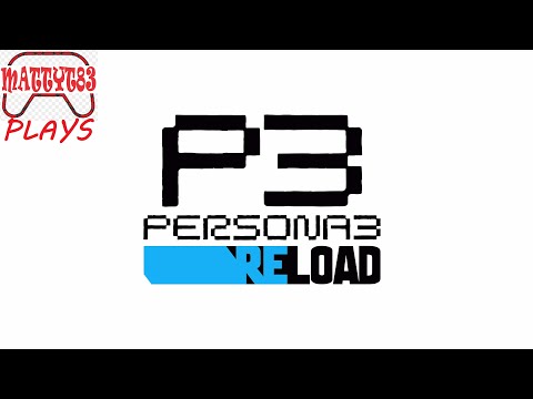 [STREAM] 02/25/2024 - Persona 3 Reload, pt. 17 [FINALE]