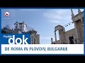 FRYSLAN DOK: De grinzen fan Europa, diel 1: de Roma in Plovdiv, Bulgarije.