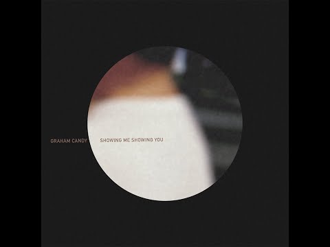 Showing Me Showing You - Graham Candy - Lyric Video