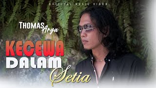 Download lagu THOMAS ARYA KECEWA DALAM SETIA SLOW ROCK TERBARU... mp3