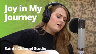 “Joy in My Journey” by Emily Bea | Saints Channel Studio