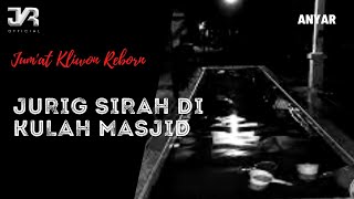 Download lagu SERAM DONGENG SUNDA MISTERI JURIG SIRAH DI KULAH MASJID mp3