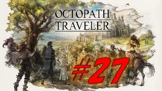 【オクトパストラベラー 実況】#27 名作確定なRPGを実況プレイ『OCTOPATH TRAVELER』