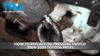 How to Replace Oil Pressure Switch 2004-2009 Toyota Prius