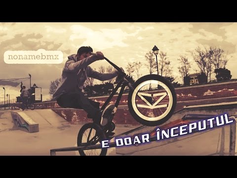 No Name BMX | E doar începutul