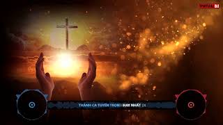 THÁNH CA TUYỂN TRỌN   HAY NHẤT