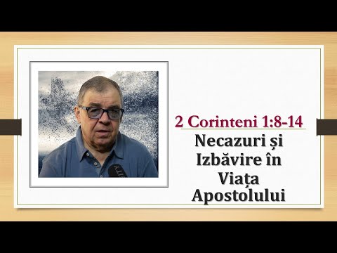 PC(275) - Necazuri și Izbăvire în viața Apostolului Pavel - 2 Corinteni 1:8-14