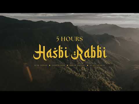 [5 HOURS] Hasbi Rabbi - Afiq Adnan, Gonebloom, Imran Danial, Acap Tarabas