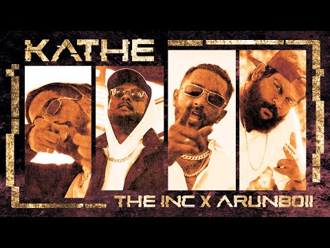 KATHE | The INC feat Arunboii | Official Music Video