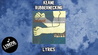 Keane - Rubbernecking | Lyrics