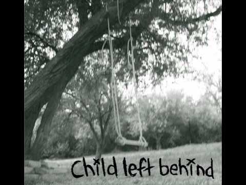 CHILD LEFT BEHIND - out in the cold