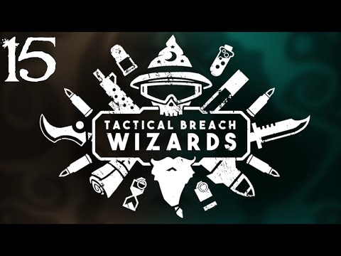 SB Plays Tactical Breach Wizards 15 - Up Close And Personal