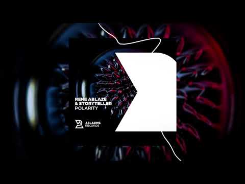 Rene Ablaze & Storyteller - Polarity