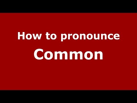 How to pronounce Common (American English/US)  - PronounceNames.com