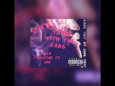 Dev Corleone Ft. LAH Smoke with the gang (Official audio)