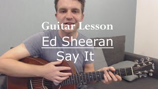 Ed Sheeran - Say It (Tory Lanez Cover) (Guitar Lesson/Guitar Tutorial)