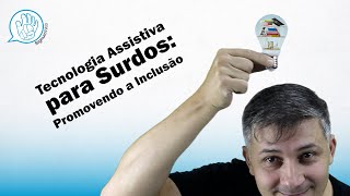 Tecnologia Assistiva para Surdos