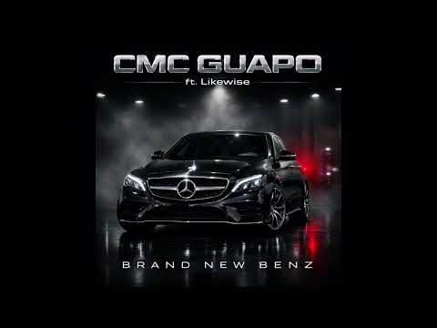 CMC Guapo ft. Likewise – Brand New Benz (Official Audio)
