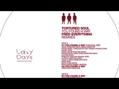 Tortured Soul - You Found A Way (Fred Everything Dub) - Lazy Days