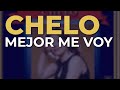 Chelo - Mejor Me Voy (Audio Oficial)