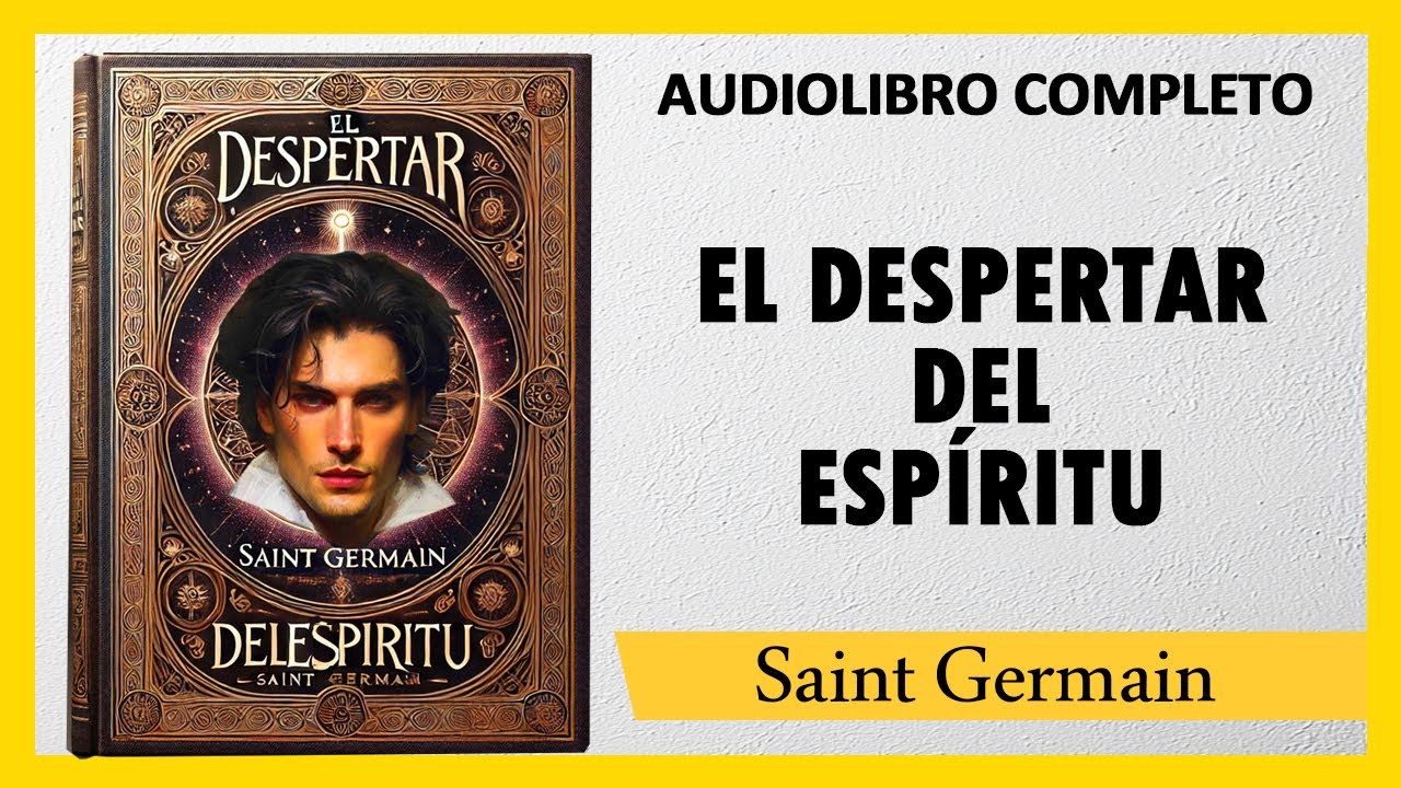 🎧 AUDIOLIBRO    Mente Y Espíritu Libres  - Saint Germain  |  [LA BÚSQUEDA DE LA ILUMINACIÓN]