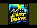 Avicii - Street Dancer