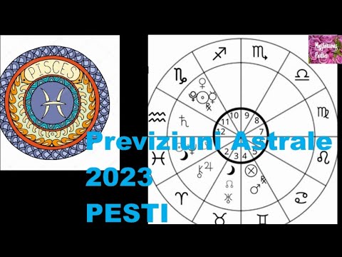 Previziuni Astrale 2023-zodia PESTI