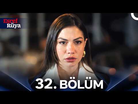 Eşref Rüya 32. Bölüm