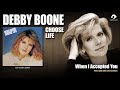 Debby Boone - When I Accepted You