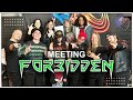 Meeting Forbidden Band First Time With A Metal Band