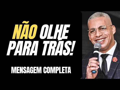 Pr Junior Trovão - NAO OLHE PARA TRÁS!