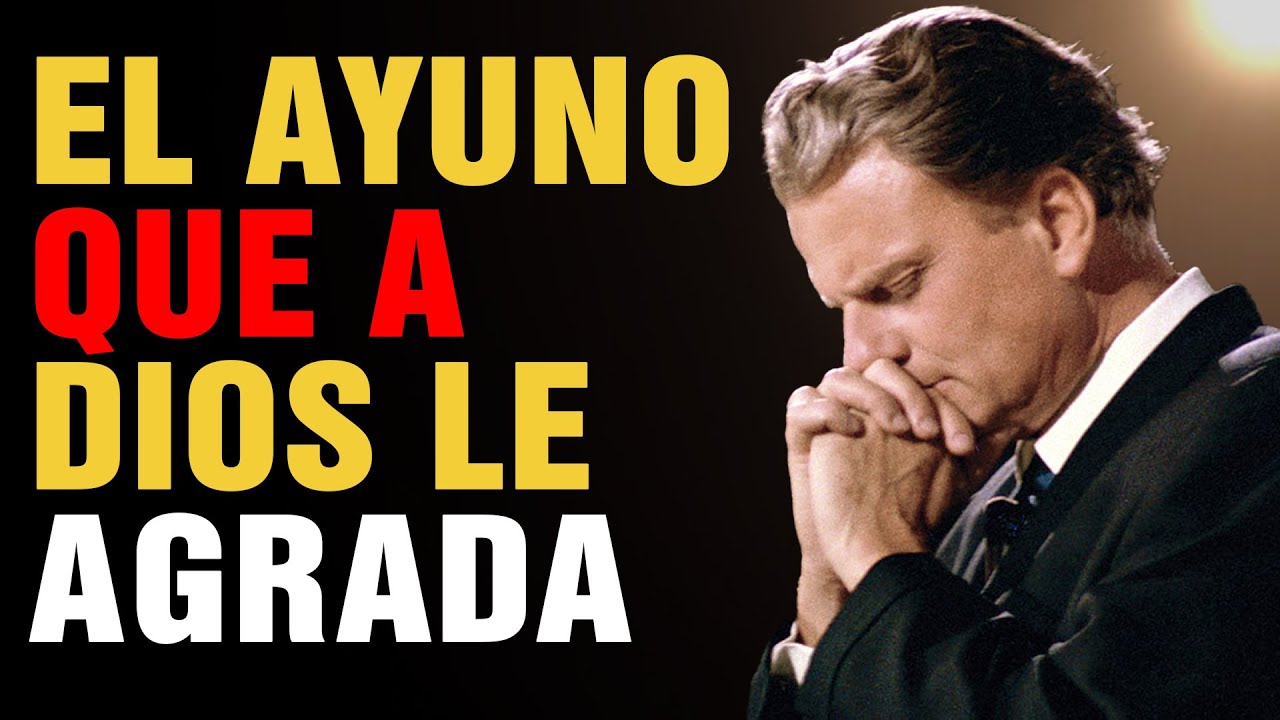Por qué el AYUNO atrae a Dios? Jesús explicó la verdad sobre el ayuno | Billy Graham