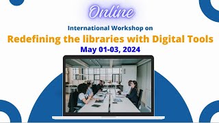 Day 3 - International Workshop on Redefining Libraries with Digital Tools