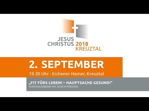 Jesus Christus 2018 - 02.09.2018 - Fit fürs Leben - Hauptsache gesund!