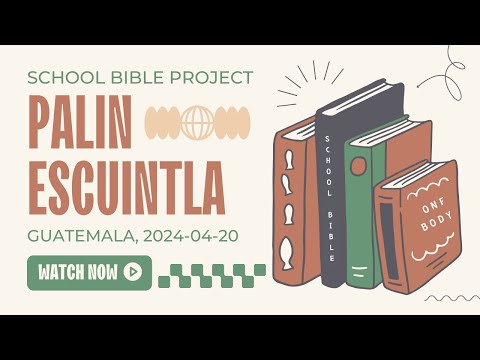 SCHOOL BIBLE in Palin, Escuintla, 2024/04/20