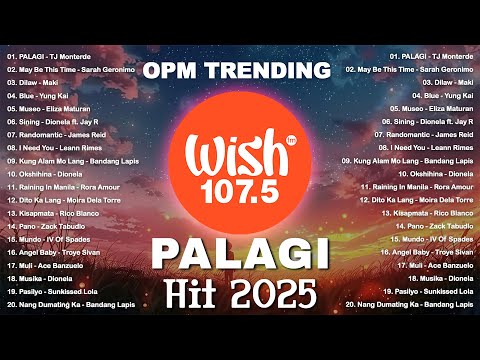 Hot Hits Philippines - PALAGI | Best of Wish 107.5 Songs Playlist | OPM Trending 2025